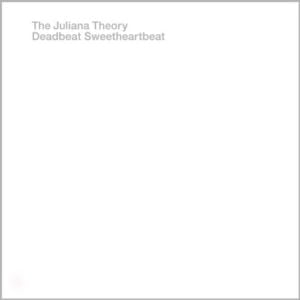 Juliana Theory: Deadbeat Sweetheart (Limited Edition)