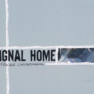 Signal Home: A Fragile Constitutional