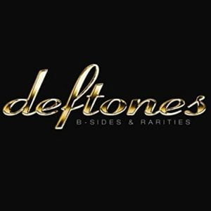 Deftones: B-Sides & Rarities