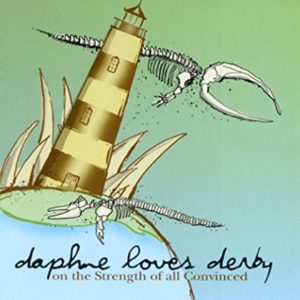 Daphne Loves Derby: On The Strength Of All Convinced