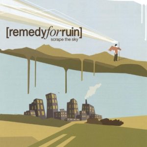 Remedy For Ruin: Scrape The Sky