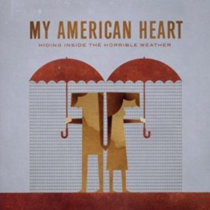 My American Heart: Hiding Inside The Horrible Weather