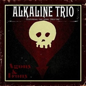 Alkaline Trio: Agony & Irony