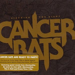 Cancer Bats: Birthing The Giant