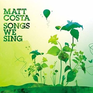 Matt Costa Songs We Sing