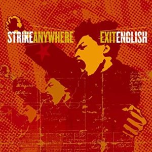 Strike Anywhere: Exit English