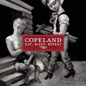 Copeland: Eat, Sleep, Repeat Deluxe