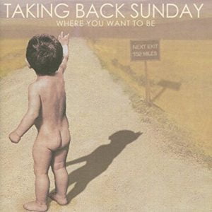 Taking Back Sunday: Where You Want To Be