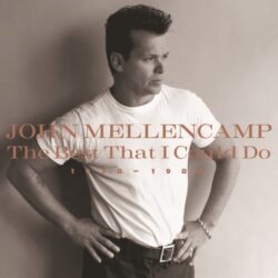 John Mellencamp The Best That I Could Do