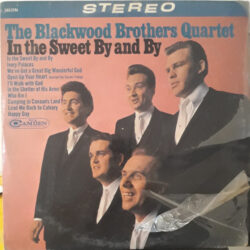 Blackwood Brothers Quartet In Sweet By By