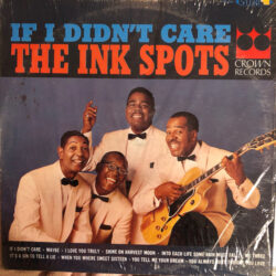 Ink Spots If I Didnt Care