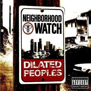 Dilated Peoples: Neighborhood Watch