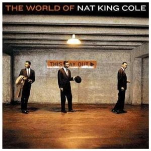 Nat King Cole: The World Of...