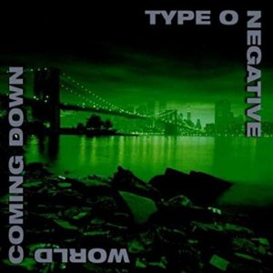 Type O Negative: World Coming Down