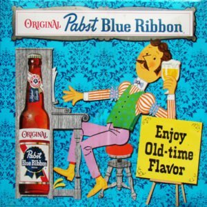 Original Pabst Blue Ribbon Enjoy Old-Time Flavor