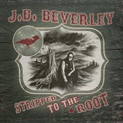 JB Beverley Stripped To The Root