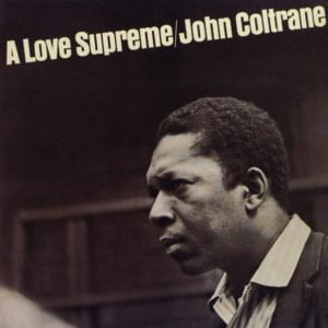 John Coltrane: A Love Supreme