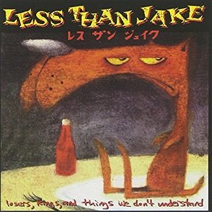 Less Than Jake: Losers, Kings And Things We Don't Understand