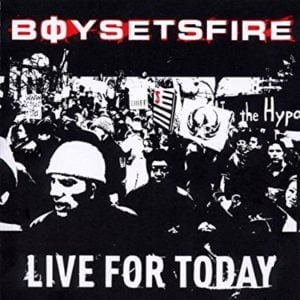 Boy Sets Fire: Live For Today EP