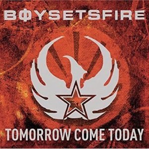 Boy Sets Fire: Tomorrow Come Today (With Bonus DVD)