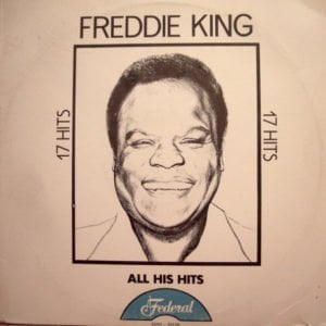 Freddy (Freddie) King: 17 Hits