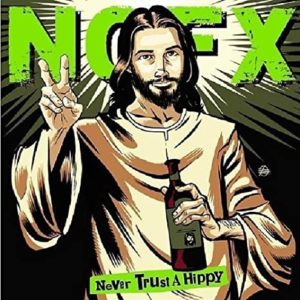 NoFx Never Trust A Hippy