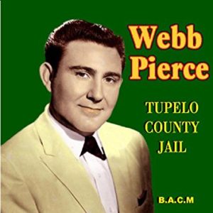 Webb Pierce: Tupelo County Jail