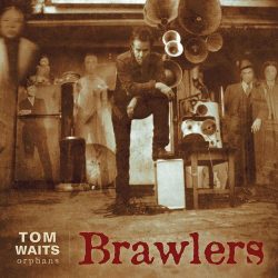 Tom Waits: Brawlers