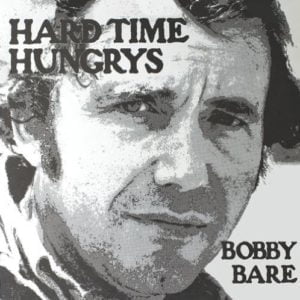 Bobby Bare: Hard Time Hungrys