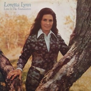 Loretta Lynn: Love Is The Foundation