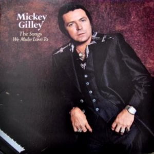 Mickey Gilley The Songs We Made Love To