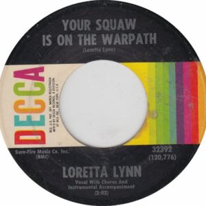 Loretta Lynn: Your Squaw Is On The Warpath