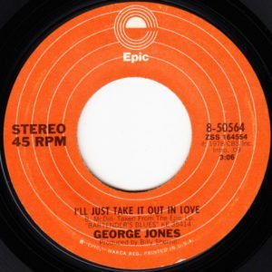 George Jones: I'll Just Take It Out In Love/Leaving Love All Over The Place