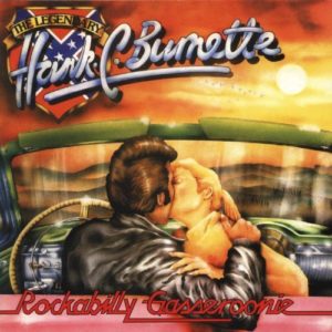 Hank C. Burnette: Rockabilly Gasseroonie