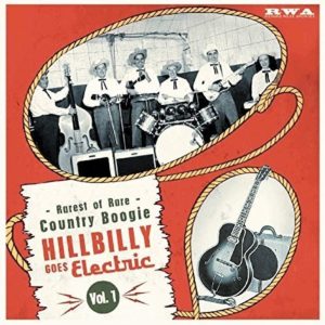 Hillbilly Goes Electric: Rarest Of Rare Country Vol. 1