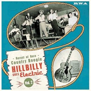 Hillbilly Goes Electric: Rarest Of Rare Country Vol. 2