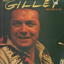 Mickey Gilley Wild Side Of Life