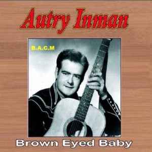 Autry Inman: Brown Eyed Baby