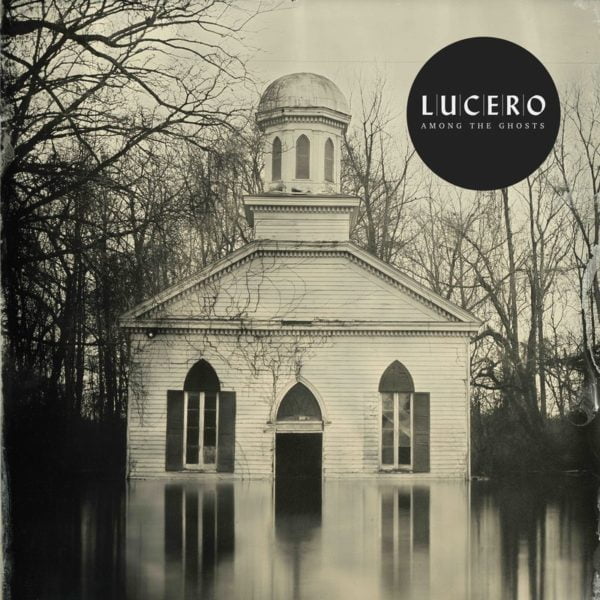 Lucero Among The Ghosts