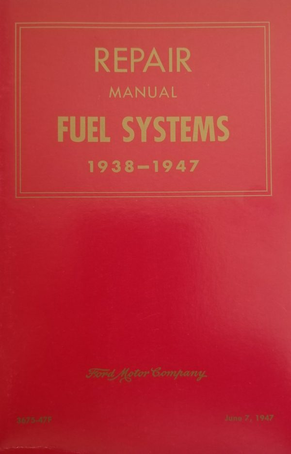 1938-47 Ford Fuel Systems Repair Manua