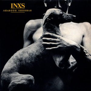 INXS: Shabooh Shoobah