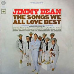 Jimmy Dean Featuring The Chuck Cassey Singers: The Songs We All Love Best