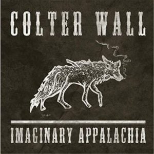 Colter Wall: Imaginary Appalachia