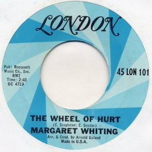 Margaret Whiting: The Wheel Of Hurt/Nothing Lasts Forever