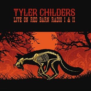 Tyler Childers: Live On Red Barn Radio I & II