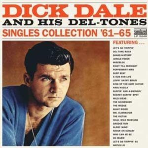 Dick Dale And His Del-Tones: Singles Collection '61-65