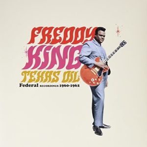 Freddy Freddie King Texas Oil-Federal Recordings 1960-1962