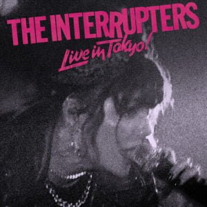 Interrupters: Live In Tokyo!