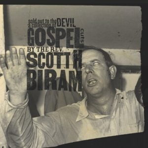 Scott H Biram.: A Collection Of Gospel Cuts