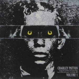 Charley Patton: Complete Recorded Works In Chronological Order 1